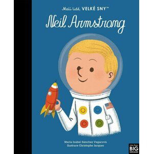 Malí lidé, velké sny - Neil Armstrong - Vegarová María Isabel Sánchez