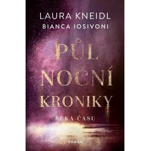 Půlnoční kroniky 4 - Řeka času - Bianca Iosivoni