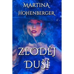 Zloděj duší - Martina Hohenberger