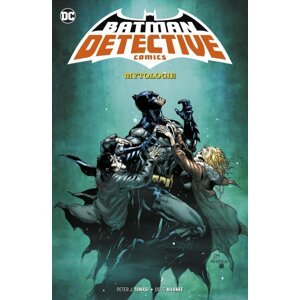 Batman: Detective Comics 1: Mytologie - Peter J. Tomasi