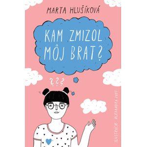 Kam zmizol môj brat? - Marta Hlušíková