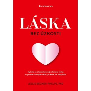 Láska bez úzkosti - Leslie Becker-Phelps; Dominika Trubačová