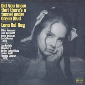 Did You know that there's a tunnel under Ocean Blvd (CD) - Lana Del Rey