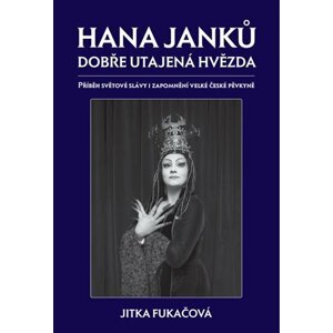 Hana Janků - Dobře utajená hvězda - Jitka Fukačová