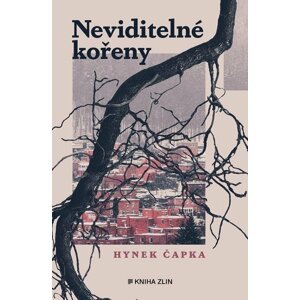 Neviditelné kořeny  - Hynek Čapka