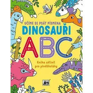 Učíme se psát písmena Dinosauři ABC - Kniha aktivit pro předškoláky