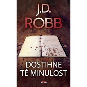 Dostihne tě minulost - J. D. Robb