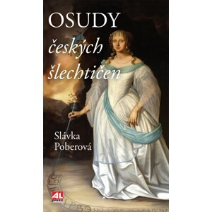 Osudy českých šlechtičen - Slávka Poberová