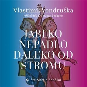 Jablko nepadlo daleko od stromu - CDmp3 (Čte Martin Zahálka) - Vlastimil Vondruška