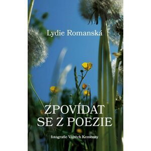 Zpovídat se z poezie - Lydie Romanská