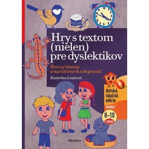 Hry s textom (nielen) pre dyslektikov - Katarína Loulová