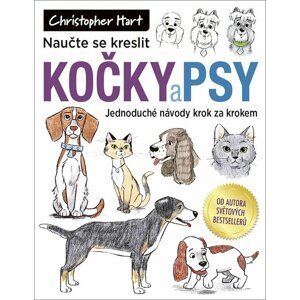 Naučte se kreslit kočky a psy - Jednoduché návody krok za krokem - Christopher Hart