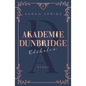 Akademie Dunbridge: Kdekoliv - Sarah Sprinz