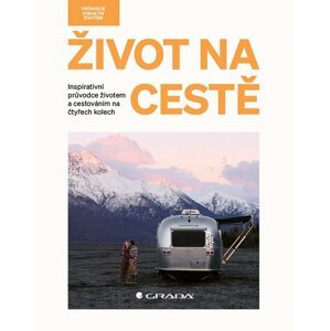 Život na cestě - Inspirativní průvodce životem a cestováním na čtyřech kolech - Antonio Sebastian Santabarbara