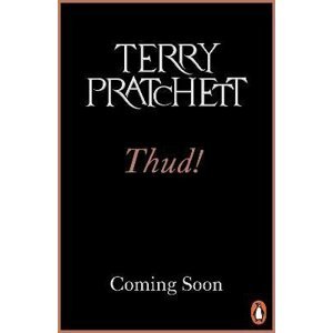 Thud!: (Discworld Novel 34): from the bestselling series that inspired BBC´s The Watch, 1.  vydání - Terry Pratchett