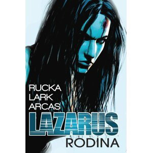 Lazarus 1 - Rodina - Greg Rucka