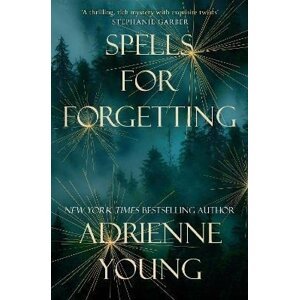 Spells for Forgetting: the magical and compelling mystery perfect for winter nights - Adrienne Youngová