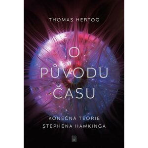 O původu času - Konečná teorie Stephena Hawkinga - Thomas Hertog