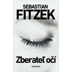 Zberateľ očí - Sebastian Fitzek