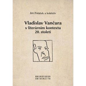 Vladislav Vančura v literárním kontextu 20. století - Jiří Poláček