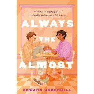 Always the Almost - Edward Underhill