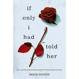 If Only I Had Told Her - Laura Nowlin