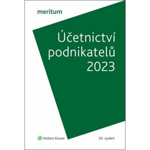 Meritum Účetnictví podnikatelů 2023 - Ivan Brychta; Miroslav Bulla; Ivana Kuchařová