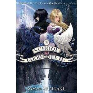 The School for Good and Evil (The School for Good and Evil, Book 1), 1.  vydání - Soman Chainani