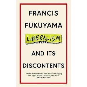 Liberalism and Its Discontents, 1.  vydání - Francis Fukuyama