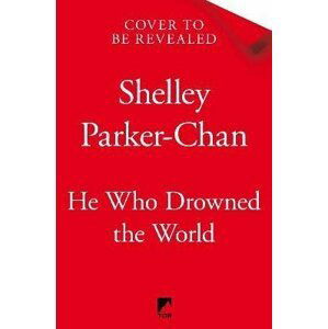 He Who Drowned the World - Shelley Parker-Chan