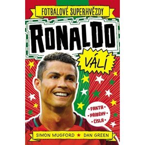 Fotbalové superhvězdy: Ronaldo válí / Fakta, příběhy, čísla - Simon Mugford