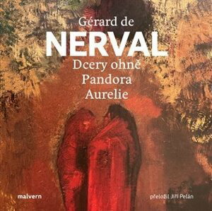 Dcery ohně, Pandora, Aurelie - Nerval Gérard de