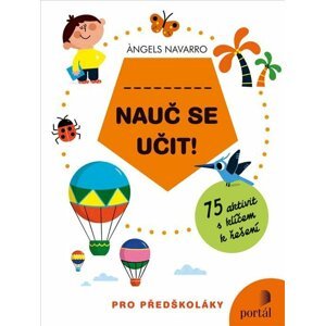 Nauč se učit! - 75 aktivit s klíčem k řešení pro předškoláky - Ángels Navarro