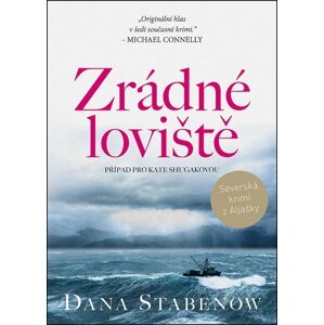 Zrádné loviště - Dana Stabenow