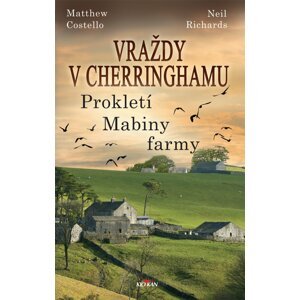 Vraždy v Cherringhamu 6 - Prokletí Mabiny farmy - Matthew Costello