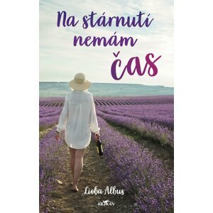 Na stárnutí nemám čas - Lioba Albus