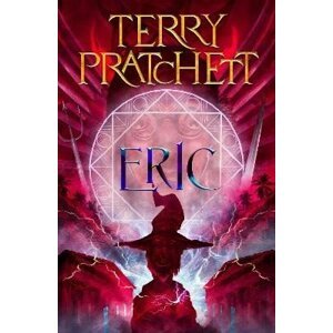 Eric: Discworld: The Unseen University Collection, 1.  vydání - Terry Pratchett