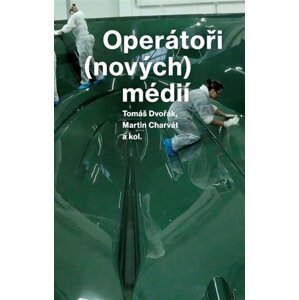 Operátoři (nových) médií - Tomáš Dvořák