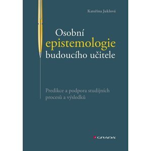 Osobní epistemologie budoucího učitele - Juklová Kateřina