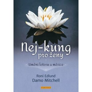 Nej-kung pro ženy - Umění lotosu a měsíce - Damo Mitchell