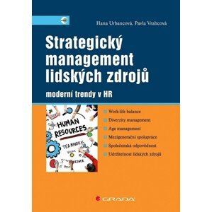 Strategický management lidských zdrojů - moderní trendy v HR - Hana Urbancová; Pavla Vrabcová