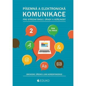 Písemná a elektronická komunikace 2 pro SŠ úřady a veřejnost, 2.  vydání - autorů kolektiv