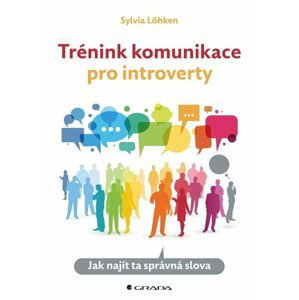 Trénink komunikace pro introverty - Jak najít ta správná slova - Sylvia Löhken