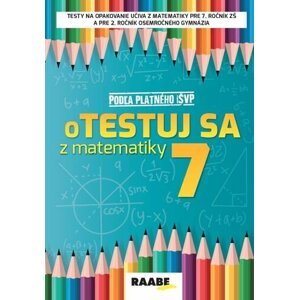 oTestuj sa z matematiky 7 - Silvia Bodláková