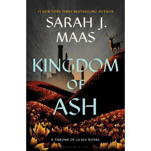 Kingdom of Ash, 1.  vydání - Sarah Janet Maas