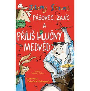 Pásovec, Zajíc a příliš hlučný medvěd - Jeremy Strong