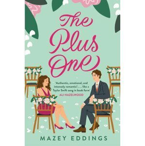 The Plus One: The next sparkling & swoony enemies-to-lovers rom-com from the author of the TikTok-hit, A Brush with Love! - Mazey Eddings