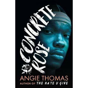 Concrete Rose, 1.  vydání - Angie Thomasová