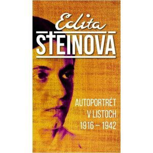 Autoportrét v listoch 1916 – 1942 - Edita Steinová; Milan Krankus