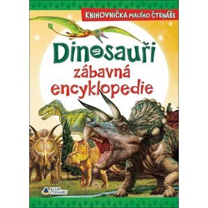 Dinosauři zábavná encyklopedie - Knihovnička malého čtenáře